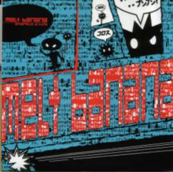 Melt Banana : Melt Banana - Dynamite Anna And The Bone Machine